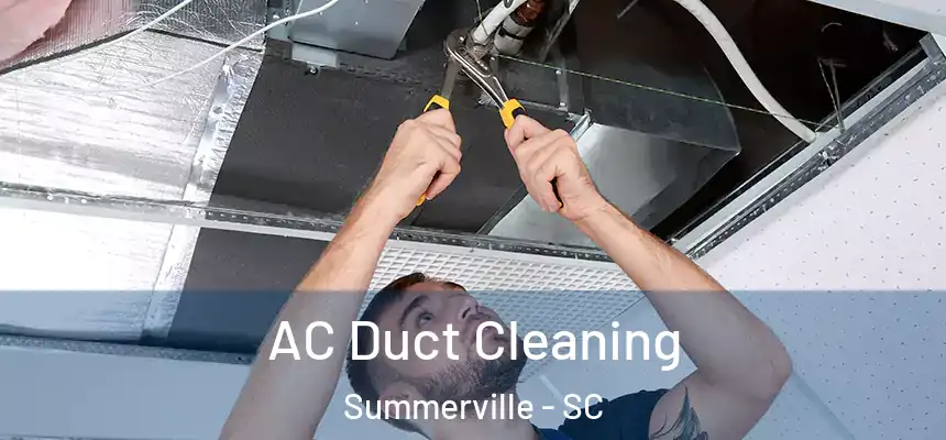  AC Duct Cleaning Summerville - SC