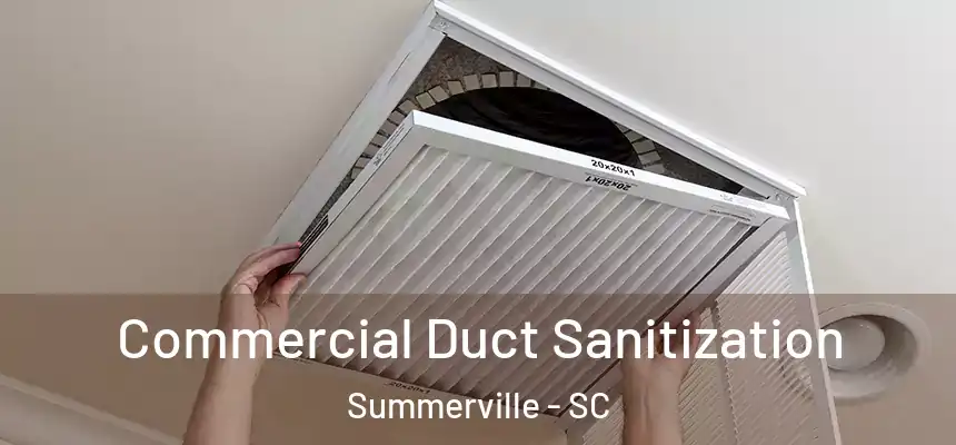 Commercial Duct Sanitization Summerville - SC