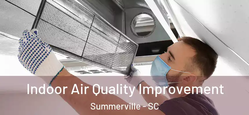 Indoor Air Quality Improvement Summerville - SC