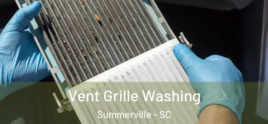 Vent Grille Washing Summerville - SC